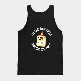 Glue Wanna Piece Of Me Cute Pun Tank Top